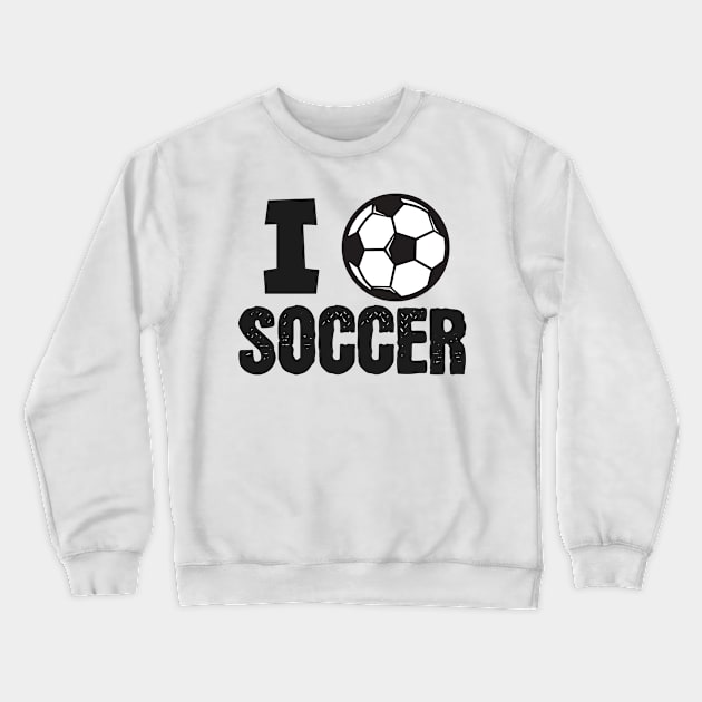 I love soccer Crewneck Sweatshirt by maxcode